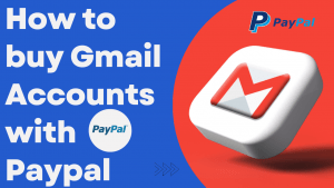 buy Gmail Accounts with Paypal